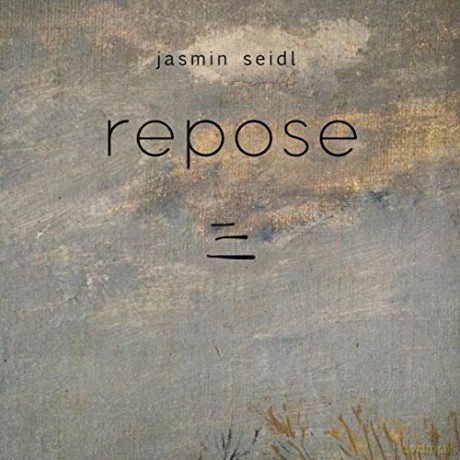 Jasmin Seidl: Jasmin Seidl: Repose [CD]