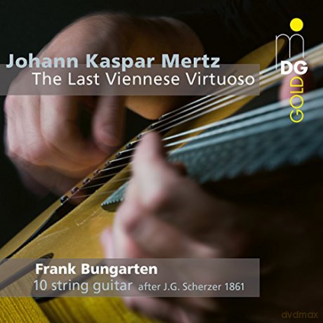 Frank Bungarten: Johann Kasper Mertz: The Last Viennese Virtuoso [CD]