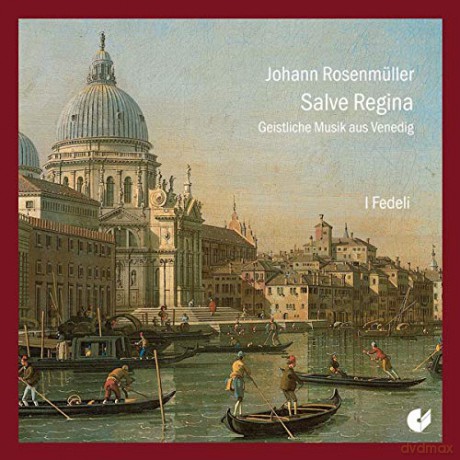 I Fedeli: Johann Rosenmuller: Sacred Music From Venice [CD]