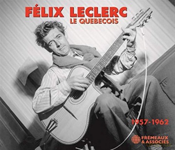 Felix Leclerc: Le Quebecois 1957-1962 [2CD]