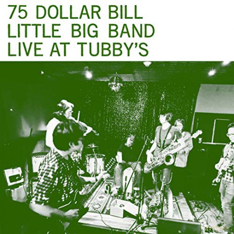 75 Dollar Bill Little Big Band: Live At TubbyS [2xWinyl]