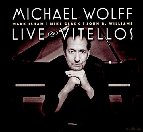 Michael Wolff: Live At Vitellos [CD]