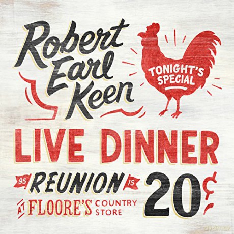 Robert Earl Keen: Live Dinner Reunion [2CD]