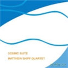 Matthew Shipp Quartet: Cosmic Suite [CD]