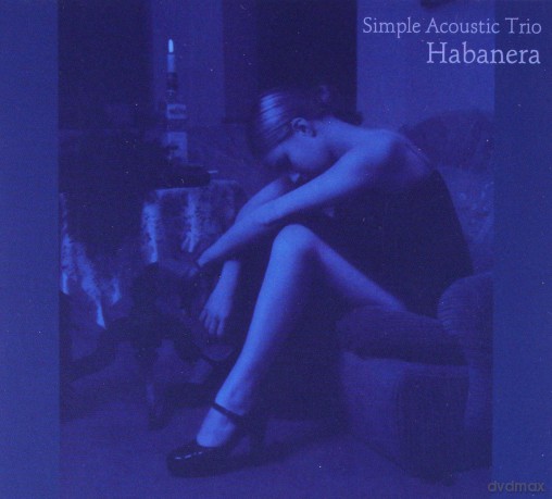 Simple Acoustic Trio: Habanera (digipack) [CD]