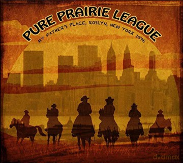 Pure Prairie League: My FatherS Place. New York 1976 [CD]