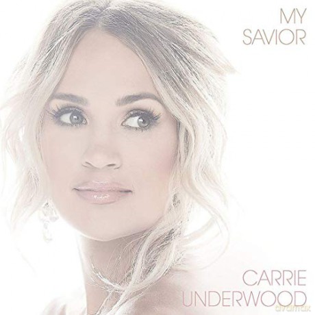 Carrie Underwood: My Saviour [CD]