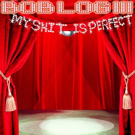 Bob Log Iii: My Shit Is Perfect [CD]