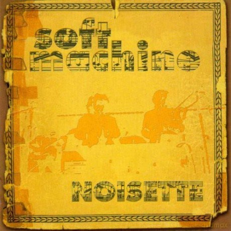 Soft Machine: Noisette [CD]