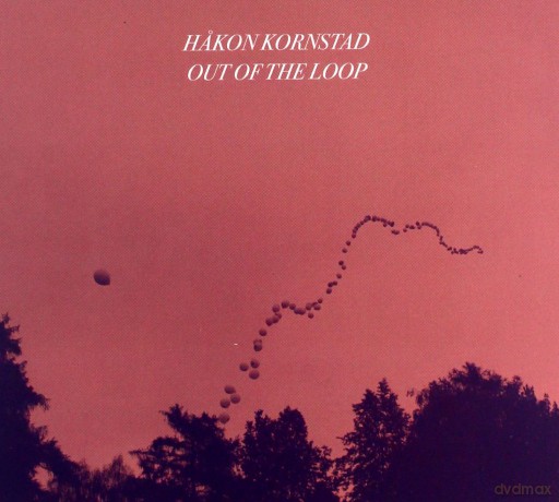 Hakon Kornstad: Out Of The Loop [CD]