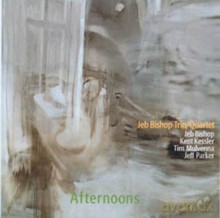 Jeb Bishop Trio, Quartet: Afternoons [CD]