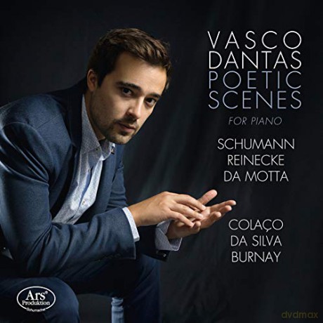 Vasco Dantas: Poetic Scenes For Piano: Schumann. Reinecke [CD]
