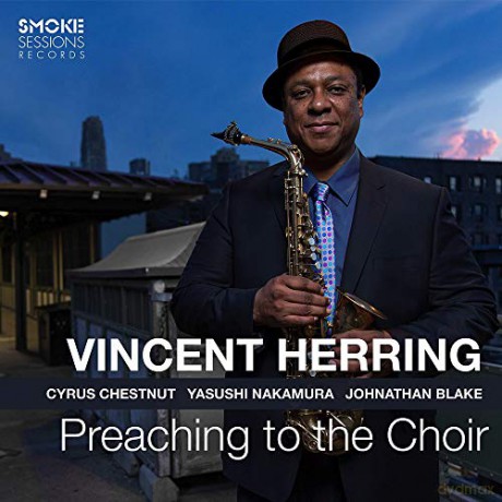 Vincent Herring: Preaching To The Choir [CD]