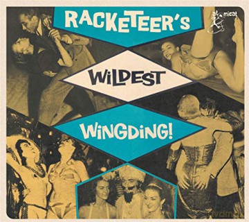 Racketeers Wildest Wingding! [CD]
