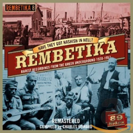 Rembetika 8 - Have They Got Hashish In [4CD]