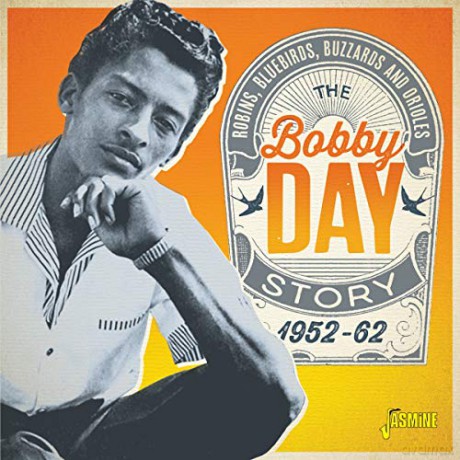 Bobby Day: Robins. Bluebirds. Buzzards & Orioles - The Bobby Day Story 1952-1962 [CD]