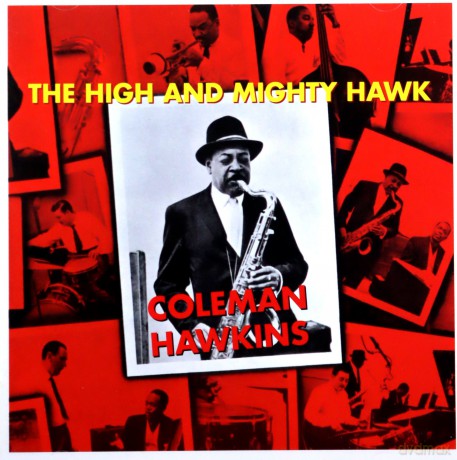 Coleman Hawkins: The High And Mighty Hawk (Bonus Tracks) [CD]