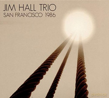 Jim Hall Trio: San Francisco 1986 [2CD]