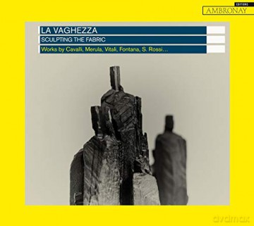 La Vaghezza: Sculpting The Fabric [CD]