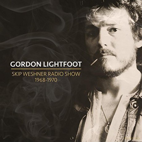 Gordon Lightfoot: Skip Weshner Radio Show 1968-1970 [2CD]