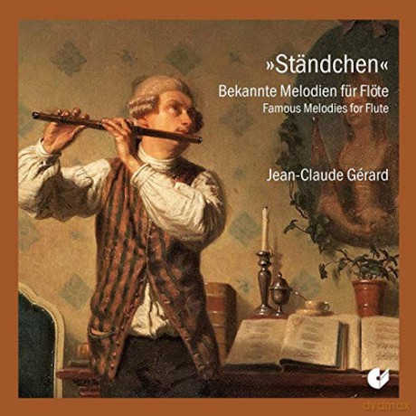 Jean-Claude Gerard: Standchen: Famous Melodies For Flute [CD]