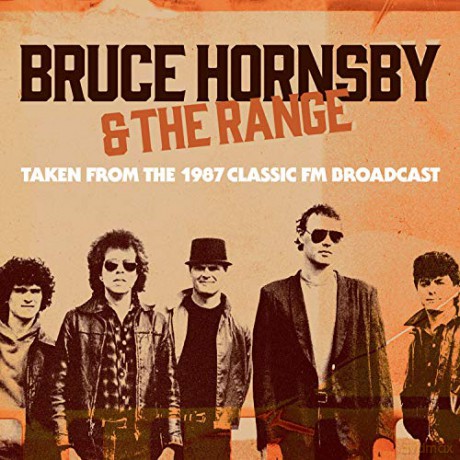 Bruce Hornsby And The Range: Taken From The 1987 Classic Fm Broadcast [CD]