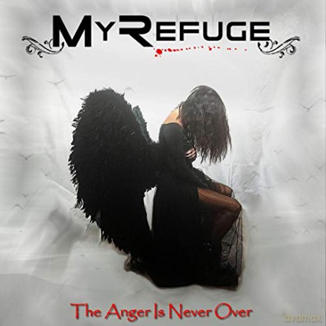 My Refuge: The Anger Is Never Over [CD]