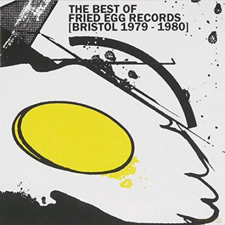 The Best Of Fried Egg Records (Bristol 1979-1980) [CD]