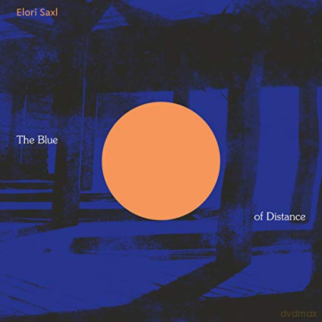 The Blue Of Distance: Elori Saxl [CD]