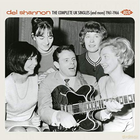 Del Shannon: The Complete Uk Singles (And More) 1961-1966 [2CD]