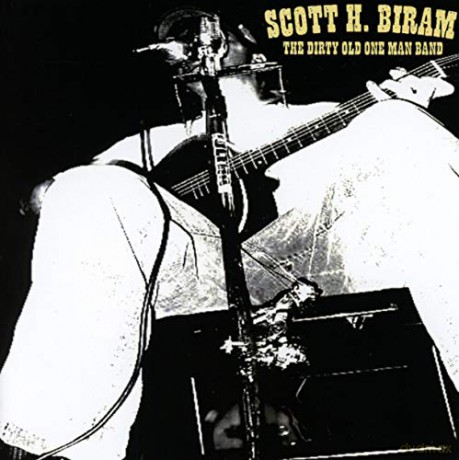 Scott H Biram: The Dirty Old One Man Band [CD]