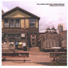 The Thing with Ken Vandermark: Immediate Sounds [CD]