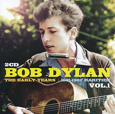 Bob Dylan: The Early Years: Rarities. Vol. 1 [2CD]