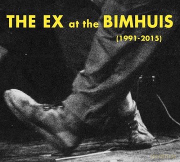 Ex: The Ex At The Bimhaus (1991 - 2015) [2CD]