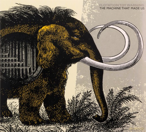 Flotation Toy Warning: The Machine That Made Us [CD]