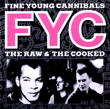 Fine Young Cannibals: The Raw And The Cooked (Remastered) [CD]