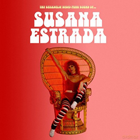 Susana Estrada: The Sexadelic Disco-Funk Sound Of [CD]