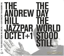 Andrew Hill Jazzpar Octet+1: The Day Ther World Stood Still [CD]