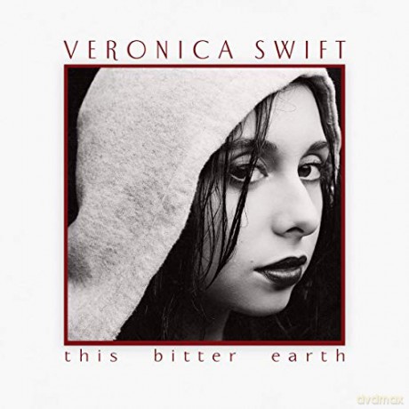 Veronica Swift: This Bitter Earth [CD]