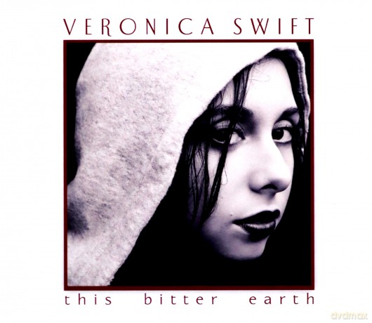 Veronica Swift: This Bitter Earth [CD]