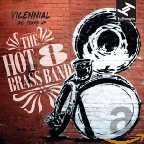 Hot 8 Brass Band: Vicennial: 20 Years Of The Hot 8 Brass Band [CD]