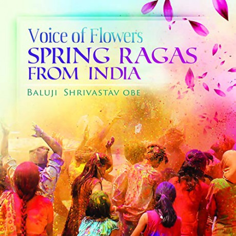 Baluji Shrivastav: Voice Of Flowers - Spring Ragas From India [CD]