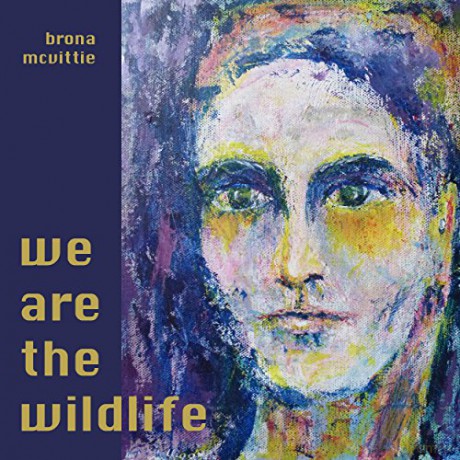 Brona Mcvittie: We Are The Wildlife [CD]