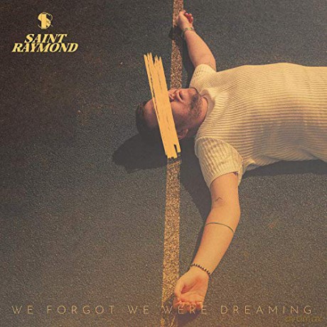Saint Raymond: We Forgot We Were Dreaming [CD]