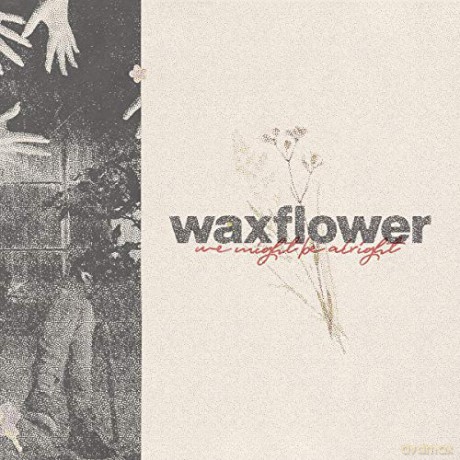 Waxflower: We Might Be Alright [CD]