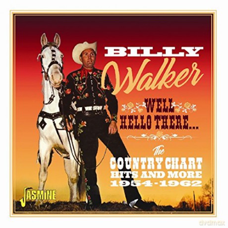Billy Walker: Well. Hello There - The Country Chart Hits And More 1954-196 [CD]