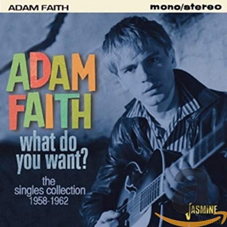 Adam Faith: What Do You Want? - The Singles Collection 1958-1962 [CD]