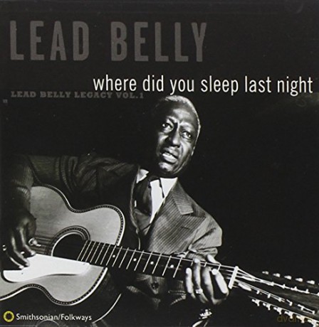 Leadbelly: Where Did You Sleep Last Night [CD]