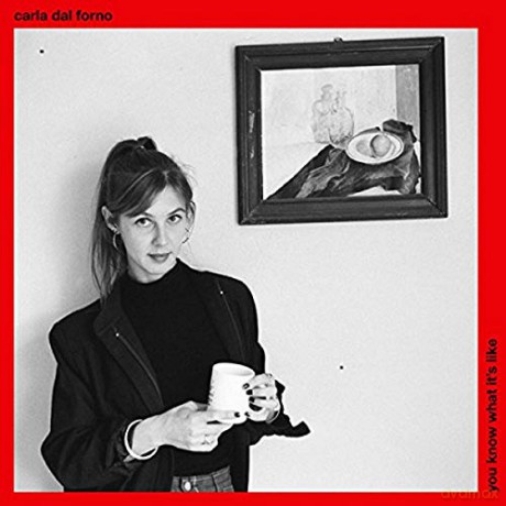 Carla Dal Forno: You Know What Its Like [Winyl]