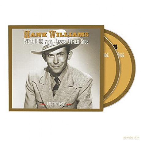 Hank Williams: Pictures From Life's Other Side, Vol. 1 [2CD]